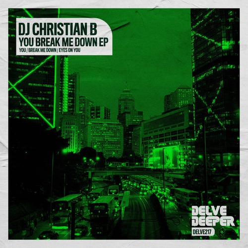 DJ Christian B - You Break Me Down EP [DELVE217]